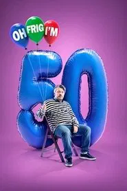 Richard Herring: Oh Frig, I'm 50! movie poster