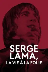 Serge Lama, la vie à la folie movie poster
