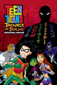 Teen Titans: Trouble in Tokyo movie poster