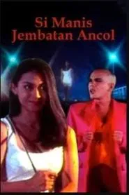 Si Manis Jembatan Ancol movie poster