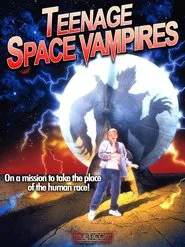 Teenage Space Vampires movie poster