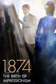 1874, The Birth of Impressionism movie poster