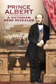 Prince Albert: A Victorian Hero Revealed movie poster