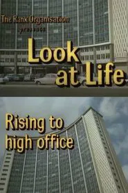 Look at Life: Rising to High Office movie poster