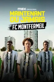 Now or Never - FC Montfermeil tv show poster