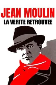 Jean Moulin, La Vérité Retrouvée movie poster