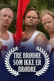 Tre brødre som ikke er brødre tv show poster