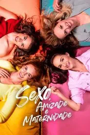 Poster do filme Sexo, Amizade e Maternidade