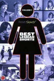 Fest Selects: Best Lesbian Shorts: Vol. 1 movie poster