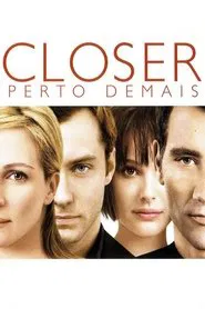 Poster do filme Closer: Perto Demais