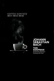 Poster do filme Schweigt stille, plaudert nicht: The Kaffee Kantate - Amsterdam Baroque Orchestra and Choir