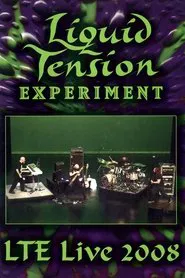 Liquid Tension Experiment - LTE Live 2008 movie poster