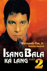 Isang Bala Ka Lang Part 2 movie poster