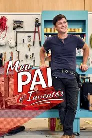 Poster da série Meu Pai é Inventor