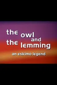 The Owl and the Lemming: An Eskimo Legend movie poster