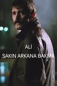Ali / Sakın Arkana Bakma movie poster