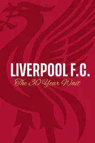 Liverpool FC: The 30 Year Wait movie poster