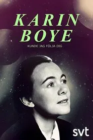 Karin Boye: Kunde jag följa dig movie poster
