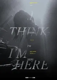 I Think I'm Here movie poster