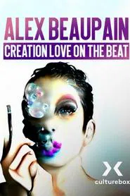 Alex Beaupain, Création Love on the beat etc movie poster