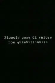 Small things of unquantifiable value movie poster