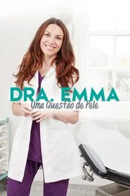 Poster da série Dra. Emma: Uma Questão de Pele