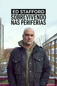 Poster da série Ed Stafford: Sobrevivendo nas Periferias