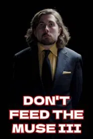 DON'T FEED THE MUSE III movie poster