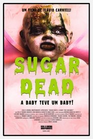 Sugar Dead  - A Baby teve um Baby! movie poster