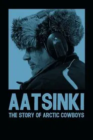 Aatsinki: The Story of Arctic Cowboys movie poster