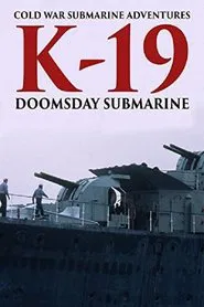 Poster do filme Cold War Submarine Adventures: K-19 - Doomsday Submarine
