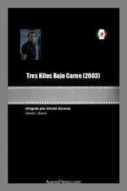 Tres Kilos Bajo Carne movie poster