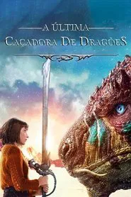 Poster do filme A Última Caçadora de Dragões