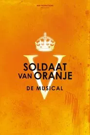 Soldier of Orange: The Musical movie poster