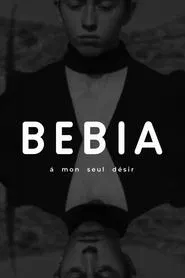 Bebia, à mon seul désir movie poster