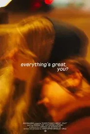 Everything's Great, You? movie poster