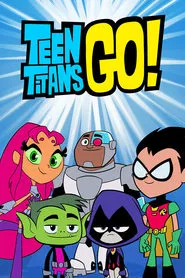 Teen Titans Go! tv show poster