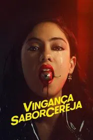 Poster da série Vingança Sabor Cereja