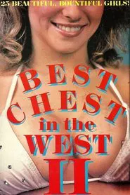Poster do filme Best Chest in the West II
