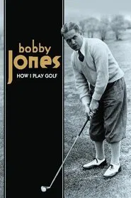 How I Play Golf, by Bobby Jones No. 9: 'The Driver' movie poster
