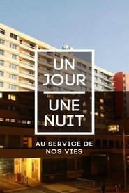 Un jour une nuit au service de nos vies movie poster