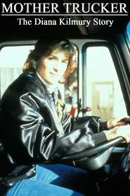 Poster do filme Mother Trucker: The Diana Kilmury Story