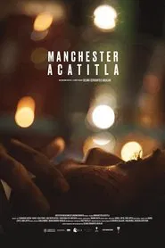 Manchester Acatitla movie poster