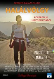 Halálvölgy - Portréfilm Lubics Szilviáról movie poster