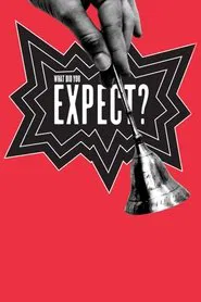 What Did You Expect? movie poster