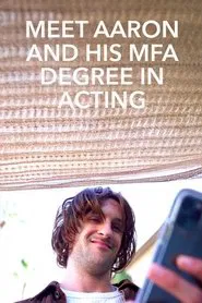 Meet Aaron and His MFA Degree in Acting movie poster