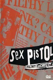 Sex Pistols: The Filthy Lucre Tour - Live in Japan movie poster