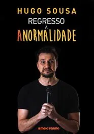 Hugo Sousa: Regresso à Anormalidade movie poster