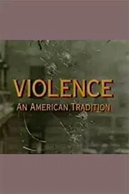 Violence: An American Tradition movie poster