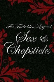 The Forbidden Legend: Sex & Chopsticks movie poster